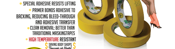 - SPECIAL ADHESIVE RESISTS LIFTING
- PRIMER BONDS ADHESIVE TO BACKING, REDUCING BLEED-THROUGH AND ADHESIVE TRANSFER
- CLEAN REMOVAL: BETTER THAN TRADITIONAL MASKINGTAPES
- HIGH TEMPERATURE RESISTANT
SAVING BODY SHOPS
Thousands per Month