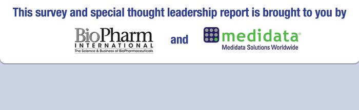 This survey and special thought leadership report is brought to you by Biopharm and Medidata. 