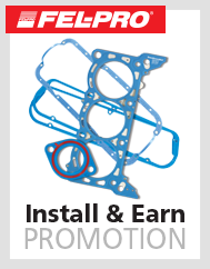 FEL-PRO Install & Earn PROMOTION