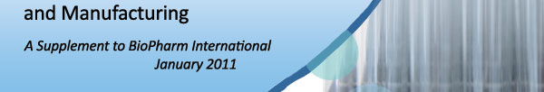 A Supplement to Biopharm International - January 2011