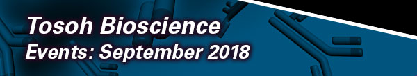 Tosoh Bioscience Events: September 2018