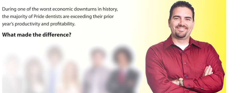 During one of the worst economic downturns in history, the majority of Pride dentists are exceeding their prior year's productivity and profitabliility. What made the difference?