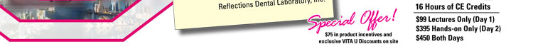 Special Offer- 15 Hours of CE Credits - $99 Lectures Only (day1), $395 Hands-on Only (day 2), $450 Both days