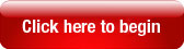 Click here to begin