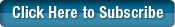 Click Here to Subscribe!