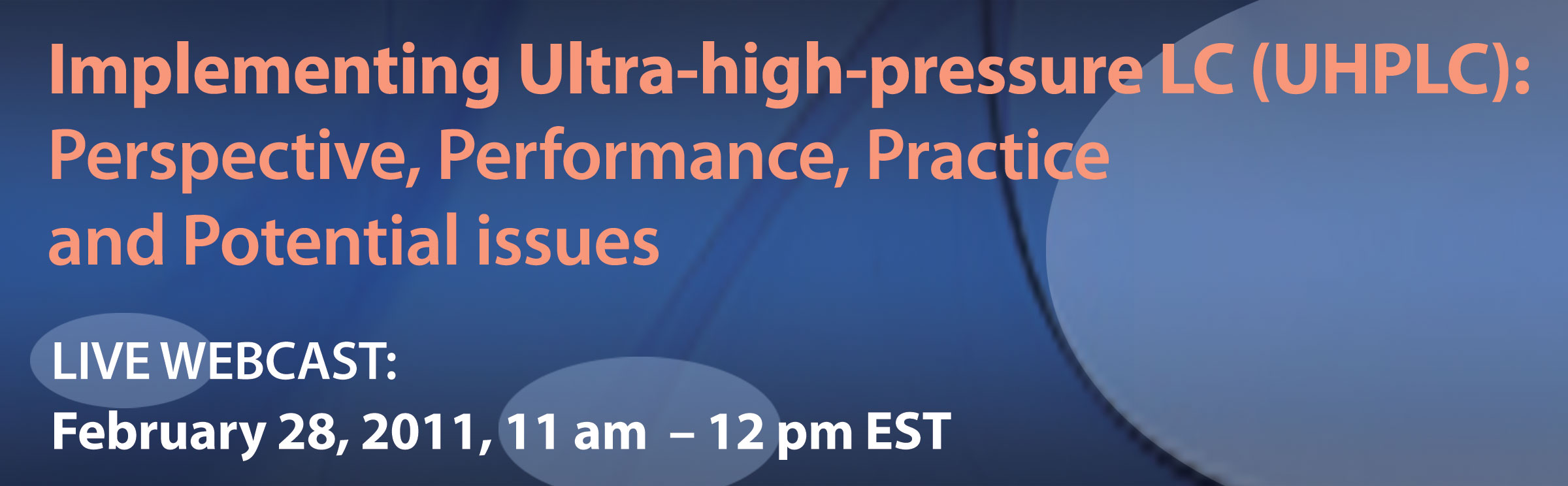 Implementing Ultra-high-pressure LC (UHPLC)