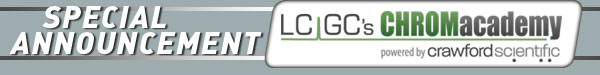 Special Announcement from LCGC's CHROMacademy powered by Crawford Scientific