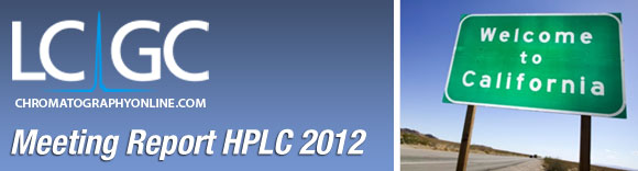 LCGC presents THE 2012 HPLC MEETING REPORT