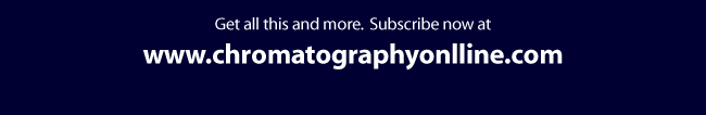 Get this and more. Subscribe now at www.chromatographyonline.com