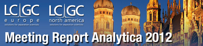 LCGC North America presents THE 2012 ANALYTICA MEETING REPORT