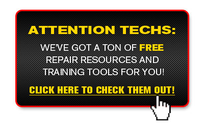 Attention Techs: We've got a ton of free repair resources and training tools for you! CLICK HERE TO CHECK THEM OUT!