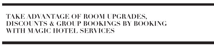 TAKE ADVANTAGE OF ROOM UPGRADES, DISCOUNTS  & GROUP BOOKINGS BY BOOKING WITH MAGIC HOTEL SERVICES