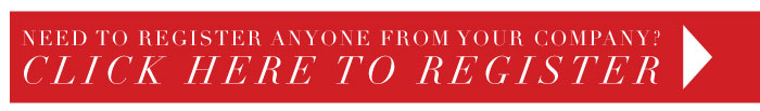 NEED TO REGISTER ANYONE FROM YOUR COMPANY? CLICK HERE TO REGISTER