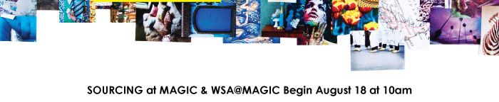 SOURCING at MAGIC & WSA@MAGIC BEGIN AUGUST 18 AT 10AM 
