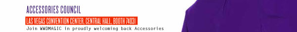 ACCESSORIES COUNCIL LAS VEGAS CONVENTION CENTER, CENTRAL HALL, BOOTH 74031 