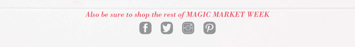 Also be sure to shop the rest of MAGIC MARKET WEEK  FACEBOOK