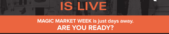 IS LIVE  MAGIC MARKET WEEK is just days away.  ARE YOU READY? 