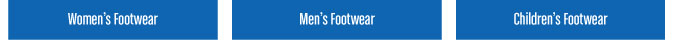 WOMEN'S FOOTWEAR, MEN'S FOOTWEAR, CHILDREN'S FOOTWEAR