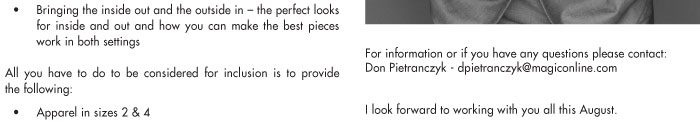 Bringing the inside out and the outside in – the perfect looks for inside and out and how you can make the best pieces work in both settings All you have to do to be considered for inclusion is to provide the following: • Apparel in sizes 2 & 4 • An inventory sheet of the product sent