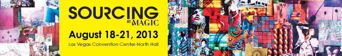 SOURCING AT MAGIC  AUGUST 18-21, 2013  LAS VEGAS CONVENTION CENTER-NORTH HALL