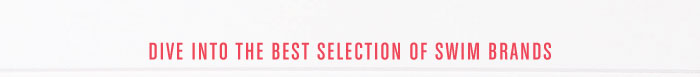 Dive into the best selection of swim brands 