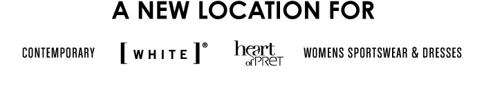 A NEW LOCATION FOR Contemporary  [WHITE] Heart of Pret Womens Sportswear & DressesA NEW LOCATION FOR Contemporary  [WHITE] Heart of Pret Womens Sportswear & Dresses