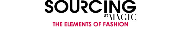 SOURCING AT MAGIC  THE ELEMENTS OF FASHION 