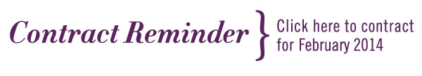 Contract Reminder  Click here to contract for February 2014 