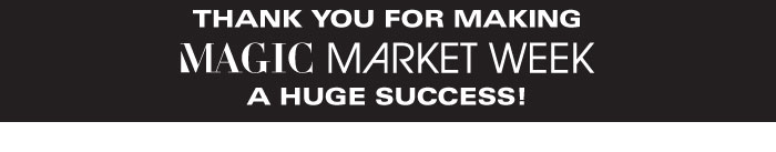 MAGIC MARKET WEEK A Huge Success