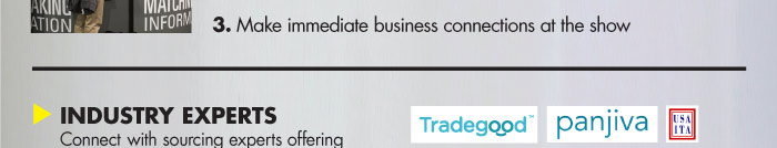 3. MAKE IMMEDIATE BUSINESS CONNECTIONS AT THE SHOW    INDUSTRY EXPERTS 