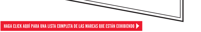 HAGA CLICK AQUÕ PARA UNA LISTA COMPLETA DE LAS MARCAS QUE EST¡N EXHIBIENDO