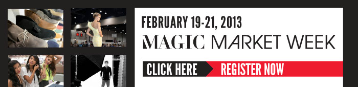 FEBRUARY 19-21, 2013 MAGIC MARKET WEEK