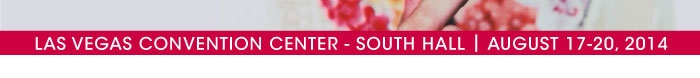 LAS VEGAS CONVENTION CENTER - SOUTH HALL | AUGUST 17-20, 2014
