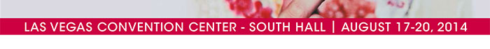 LAS VEGAS CONVENTION CENTER - SOUTH HALL | AUGUST 17-20, 2014