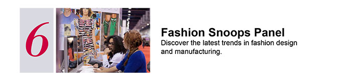 6 Fashion Snoops PanelDiscover the latest trends in fashion design and manufacturing.