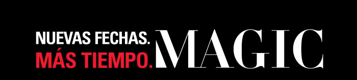 NUEVAS FECHAS.  M¡S TIEMPO.  MAGIC 