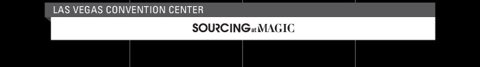 AGOSTO 20, 21, 22, 23  LAS VEGAS CONVENTION CENTER-SOURCING AT MAGIC 