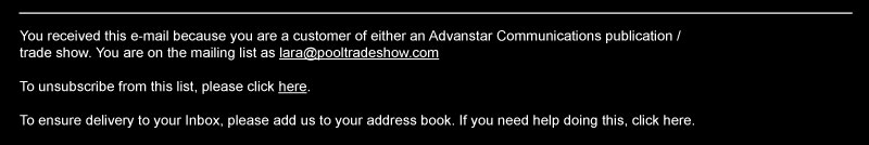 You received this e-mail becauseyou are a customer of either an Advanstar Communication publication/trade show.