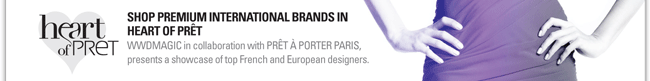 SHOP PREMIUM INTERNATIONAL BRANDS IN HEART OF PRT
WWDMAGIC in collaboration with PRT  PORTER PARIS, presents a showcase of top French and European designers.
