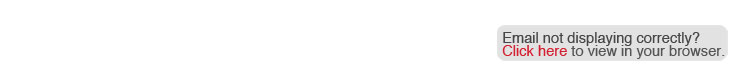 Email not displaying correctly? Click here to view in your browser.  