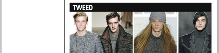 TWEED  Tweed peppers an assortment of tailored and casual items.