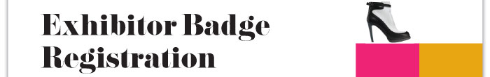 Exhibitor Badge  Registration  is Now Open