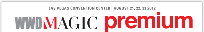 LAS VEGAS CONVENTION CENTER | AUGUST 21, 22, 23 2012    WWDMAGIC PREMIUM