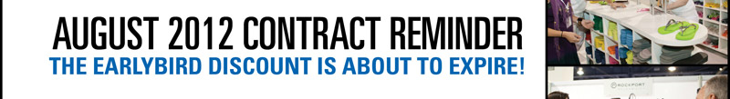 AUGUST 2012 CONTRACT REMINDER  THE EARLY BIRD DISCOUNT IS ABOUT TO EXPIRE! 