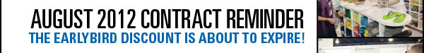 AUGUST 2012 CONTRACT REMINDER  THE EARLY BIRD DISCOUNT IS ABOUT TO EXPIRE!