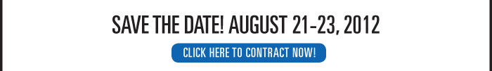 SAVE THE DATE! AUGUST 21-23, 2012 