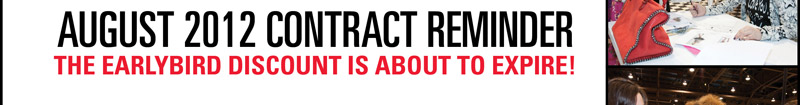 AUGUST 2012 CONTRACT REMINDER  THE EARLYBIRD DISCOUNT IS ABOUT TO EXPIRE! 