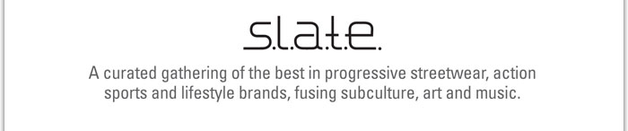 S.L.A.T.E.
http://www.magiconline.com/slate/video
A curated gathering of the best in progressive streetwear, action sports and lifestyle brands, fusing subculture, art and music.