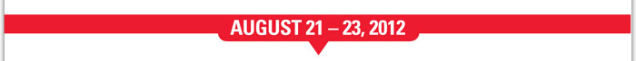 AUGUST 21-23, 2012