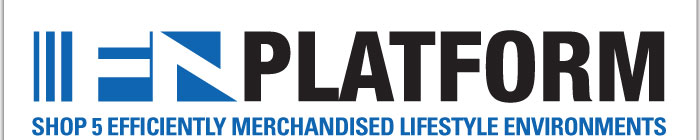 FN PLATFORM  SHOP 5 EFFICIENTLY MERCHANDISED LIFESTYLE ENVIRONMENTS 